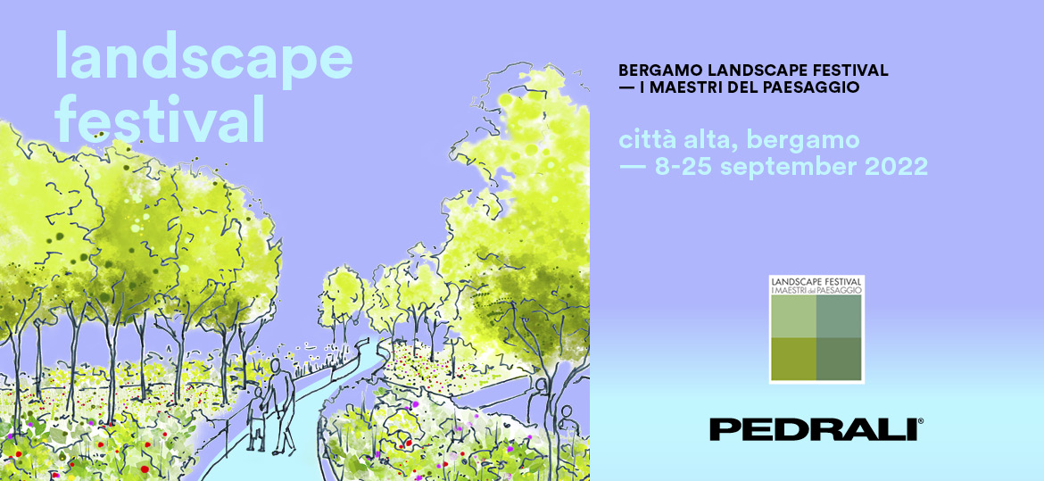 Pedrali para “Landscape Festival - I Maestri del Paesaggio”